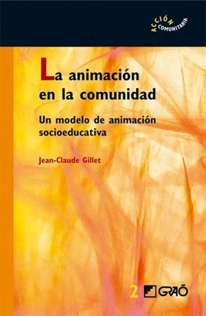 LA ANIMACION EN LA COMUNIDAD | 9788478274482 | GILLET.JEAN-CLAUDA | Libreria Geli - Librería Online de Girona - Comprar libros en catalán y castellano