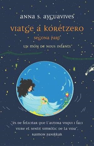 VIATGE A KORETZERO(2ª PART.UN MON DE NOUS INFANTS) | 9788497871648 | AYGUAVIVES,ANNA S. | Llibreria Geli - Llibreria Online de Girona - Comprar llibres en català i castellà