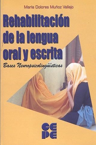 REHABILITACION DE LA LENGUA ORAL Y ESCRITA:BASES... | 9788478694228 | MUÑOZ VALLEJO, MARIA DOLORES | Llibreria Geli - Llibreria Online de Girona - Comprar llibres en català i castellà