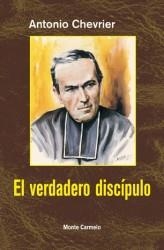 EL VERDADERO DISCIPULO | 9788472392021 | CHEVRIER,ANTONIO | Libreria Geli - Librería Online de Girona - Comprar libros en catalán y castellano