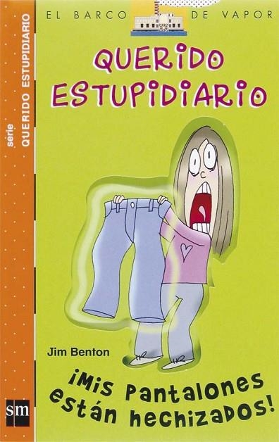 MIS PANTALONES ESTAN HECHIZADOS | 9788467508659 | BENTON,JIM | Libreria Geli - Librería Online de Girona - Comprar libros en catalán y castellano