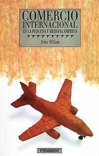 COMERCIO INTERNACIONAL EN LA PEQUEÑA Y MEDIANA EMPRESA | 9788436807783 | WILSON,JOHN | Llibreria Geli - Llibreria Online de Girona - Comprar llibres en català i castellà
