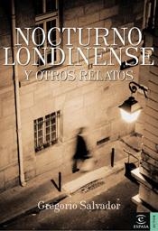 NOCTURNO LONDINENSE Y OTROS RELATOS | 9788467022520 | SALVADOR,GREGORI | Libreria Geli - Librería Online de Girona - Comprar libros en catalán y castellano