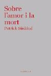 SOBRE L'AMOR I LA MORT | 9788466407335 | SUSKIND,PATRICK | Libreria Geli - Librería Online de Girona - Comprar libros en catalán y castellano