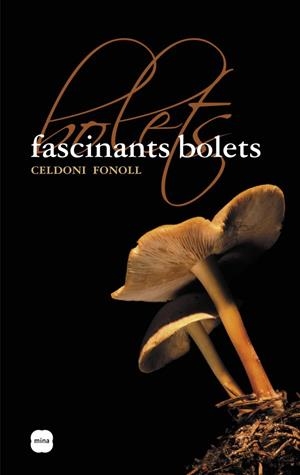 FASCINANTS BOLETS | 9788496499508 | FONOLL,CELDONI | Llibreria Geli - Llibreria Online de Girona - Comprar llibres en català i castellà