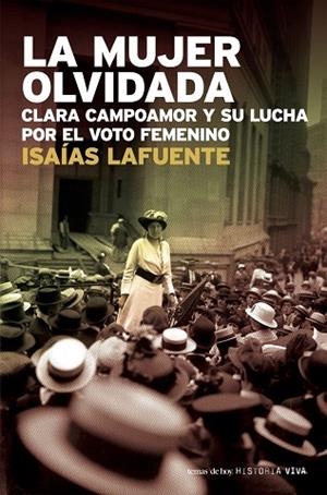 LA MUJER OLVIDADA.CLARA CAMPOAMOR Y SU LUCHA POR... | 9788484605973 | LAFUENTE,ISAIAS | Libreria Geli - Librería Online de Girona - Comprar libros en catalán y castellano