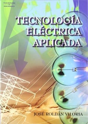 TECNOLOGIA ELECTRICA APLICADA | 9788428329309 | ROLDAN,JOSE | Llibreria Geli - Llibreria Online de Girona - Comprar llibres en català i castellà