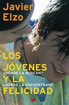 LOS JOVENES Y LA FELICIDAD | 9788428815734 | ELZO,JAVIER | Llibreria Geli - Llibreria Online de Girona - Comprar llibres en català i castellà