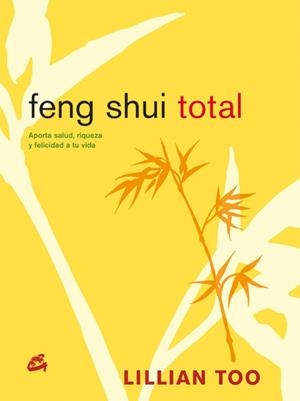 FENG SHUI TOTAL | 9788484451488 | TOO,LILLIAN | Libreria Geli - Librería Online de Girona - Comprar libros en catalán y castellano