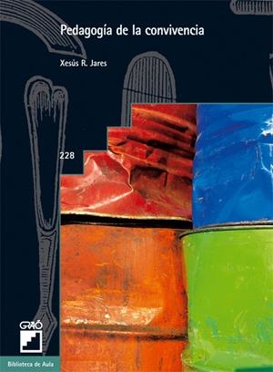 PEDAGOGIA DE LA CONVIVENCIA | 9788478274512 | JARES,XESUS,R. | Llibreria Geli - Llibreria Online de Girona - Comprar llibres en català i castellà