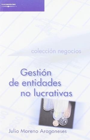 GESTION DE ENTIDADES NO LUCRATIVAS | 9788497325097 | MORENO ARAGONESES,JULIO | Libreria Geli - Librería Online de Girona - Comprar libros en catalán y castellano