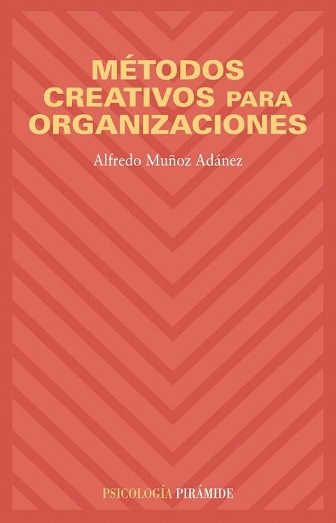 METODOS CREATIVOS PARA ORGANIZACIONES | 9788436820645 | MUÑOZ ADANEZ,ALFREDO | Llibreria Geli - Llibreria Online de Girona - Comprar llibres en català i castellà