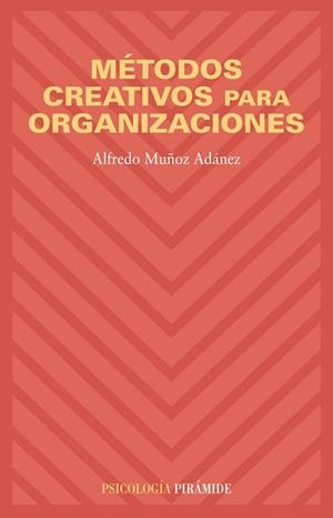 METODOS CREATIVOS PARA ORGANIZACIONES | 9788436820645 | MUÑOZ ADANEZ,ALFREDO | Llibreria Geli - Llibreria Online de Girona - Comprar llibres en català i castellà
