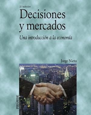 DECISIONES Y MERCADOS | 9788436820560 | NIETO VAZQUEZ,JORGE | Llibreria Geli - Llibreria Online de Girona - Comprar llibres en català i castellà