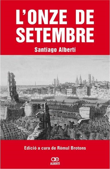 L'ONZE DE SETEMBRE | 9788472460799 | ALBERTI,SANTIAGO | Llibreria Geli - Llibreria Online de Girona - Comprar llibres en català i castellà