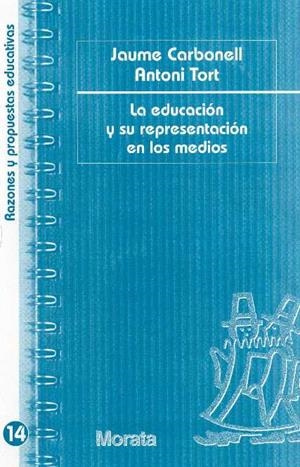 LA EDUCACION Y SU REPRESENTACION EN LOS MEDIOS | 9788471125118 | CARBONELL,JAUME/TORT,ANTONI | Libreria Geli - Librería Online de Girona - Comprar libros en catalán y castellano