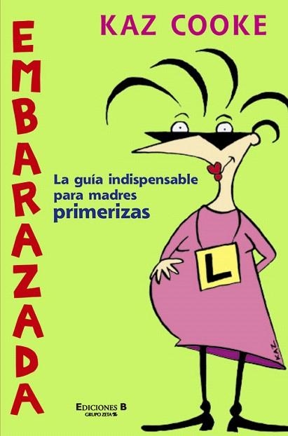 EMBARAZADA.GUIA INDISPENSABLE PARA MADRES... | 9788466607995 | COOKE,KAZ | Libreria Geli - Librería Online de Girona - Comprar libros en catalán y castellano