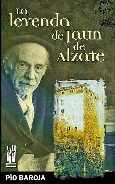 LEYENDA DE JUAN DE ALZATE, LA | 9788481364538 | BAROJA, PIO | Llibreria Geli - Llibreria Online de Girona - Comprar llibres en català i castellà