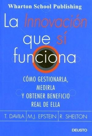 LA INNOVACION QUE SI FUNCIONA | 9788423424351 | DAVILA,T./EPSTEIN,M.J./SHELTON,R. | Libreria Geli - Librería Online de Girona - Comprar libros en catalán y castellano