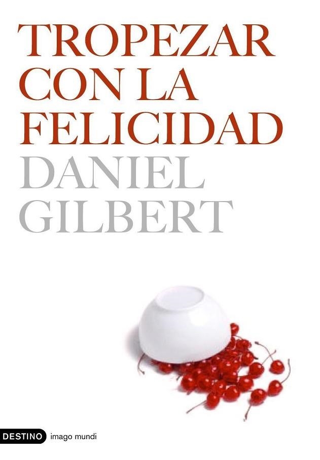 TROPEZAR CON LA FELICIDAD | 9788423338696 | GILBERT,DANIEL | Llibreria Geli - Llibreria Online de Girona - Comprar llibres en català i castellà