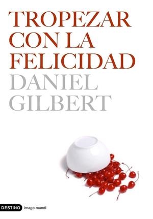 TROPEZAR CON LA FELICIDAD | 9788423338696 | GILBERT,DANIEL | Llibreria Geli - Llibreria Online de Girona - Comprar llibres en català i castellà