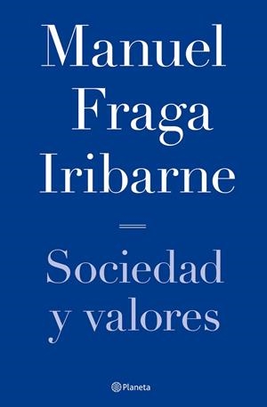 SOCIEDAD Y VALORES | 9788408068334 | FRAGA IRIBARNE,MANUEL | Libreria Geli - Librería Online de Girona - Comprar libros en catalán y castellano