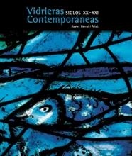 VIDRIERAS CONTEMPORANEAS SIGLOS XX - XXI | 9788497853057 | BARRAL I ALTET,XAVIER | Llibreria Geli - Llibreria Online de Girona - Comprar llibres en català i castellà