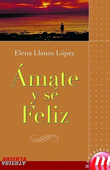 AMATE Y SE FELIZ | 9788427127968 | LLANOS LOPEZ,ELENA | Llibreria Geli - Llibreria Online de Girona - Comprar llibres en català i castellà