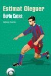ESTIMAT OLEGUER | 9788497872140 | CASAS, BERTA | Llibreria Geli - Llibreria Online de Girona - Comprar llibres en català i castellà