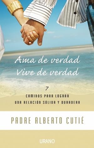 AMA DE VERDAD,VIVE DE VERDAD | 9788479536312 | CUTIE,PADRE ALBERTO | Libreria Geli - Librería Online de Girona - Comprar libros en catalán y castellano