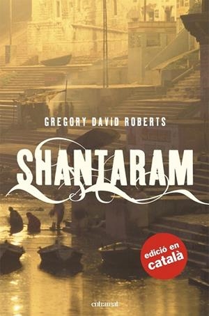 SHANTARAM(CATALA) | 9788493475475 | ROBERTS,GREGORY DAVID | Llibreria Geli - Llibreria Online de Girona - Comprar llibres en català i castellà