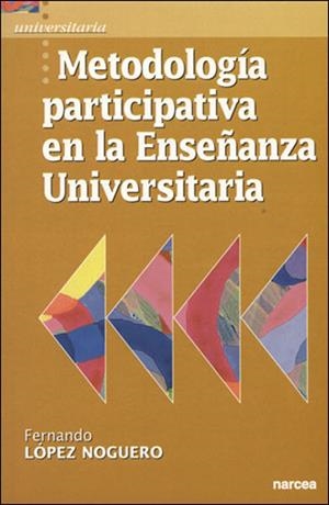 METODOLOGIA PARTICIPATIVA EN LA ENSEÑANZA UNIVERSITARIA | 9788427714984 | LOPEZ NOGUERO,FERNANDO | Llibreria Geli - Llibreria Online de Girona - Comprar llibres en català i castellà