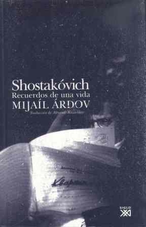 SHOSTAKOVICH.RECUERDOS DE UNA VIDA | 9788432312663 | ARDOV,MIKHAIL | Libreria Geli - Librería Online de Girona - Comprar libros en catalán y castellano