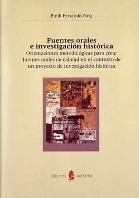 FUENTES ORALES E INVESTIGACION HISTORICA | 9788476285008 | FERRANDO,EMILI | Libreria Geli - Librería Online de Girona - Comprar libros en catalán y castellano