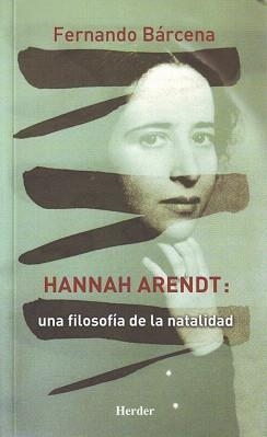 HANNAH ARENDT:UNA FILOSOFIA DE LA NATALIDAD | 9788425424946 | BARCENA,FERNANDO | Llibreria Geli - Llibreria Online de Girona - Comprar llibres en català i castellà