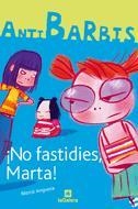 NO FASTIDIES,MARTA! (ANTI BARBIS) | 9788424623746 | ANGUERA,MERCE | Libreria Geli - Librería Online de Girona - Comprar libros en catalán y castellano