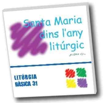 SANTA MARIA DINS L'ANY LITURGIC | 9788498051407 | GIL,JOSEP | Libreria Geli - Librería Online de Girona - Comprar libros en catalán y castellano