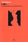 LULU:LA CAPSA DE PANDORA.UNA TRAGEDIA-MONSTRE | 9788484372196 | WEDEKIND,FRANK | Libreria Geli - Librería Online de Girona - Comprar libros en catalán y castellano