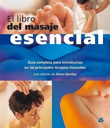 EL LIBRO DEL MASAJE ESENCIAL | 9788484451389 | BENTLEY,EILEAN | Libreria Geli - Librería Online de Girona - Comprar libros en catalán y castellano