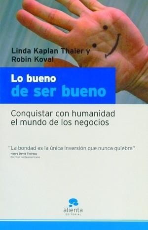 LO BUENO DE SER BUENO.CONQUISTAR CON HUMANIDAD EL... | 9788493521202 | KAPLAN,LINDA/KOVAL,ROBIN | Libreria Geli - Librería Online de Girona - Comprar libros en catalán y castellano