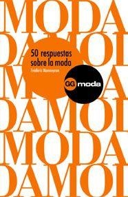 50 RESPUESTAS SOBRE LA MODA | 9788425221286 | MONNEYRON,FREDERIC | Llibreria Geli - Llibreria Online de Girona - Comprar llibres en català i castellà