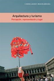 ARQUITECTURA Y TURISMO | 9788425221057 | LASANSKY,D.MEDINA | Llibreria Geli - Llibreria Online de Girona - Comprar llibres en català i castellà