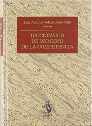 DICCIONARIO DE DERECHO DE LA COMPETENCIA | 9788496440708 | VELASCO SAN PEDRO,LUIS ANTONIO | Libreria Geli - Librería Online de Girona - Comprar libros en catalán y castellano
