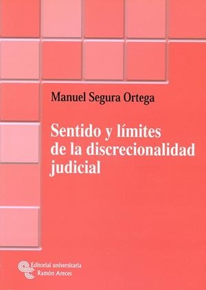 SENTIDO Y LIMITES DE LA DISCRECIONALIDAD JUDICIAL | 9788480047340 | SEGURA ORTEGA,MANUEL | Llibreria Geli - Llibreria Online de Girona - Comprar llibres en català i castellà