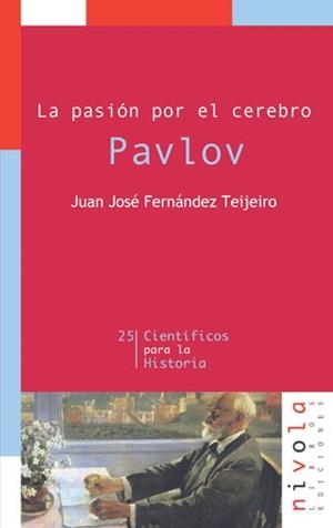 LA PASION POR EL CEREBRO.PAVLOV | 9788496566262 | FERNANDEZ TEJEIRO,JUAN JOSE | Libreria Geli - Librería Online de Girona - Comprar libros en catalán y castellano