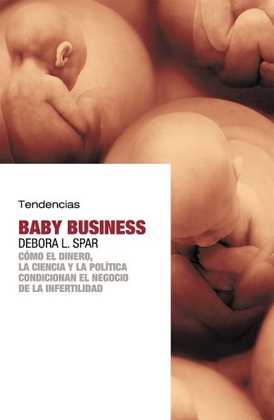 BABY BUSINESS.COMO EL DINERO,LA CIENCIA Y LA POLITICA... | 9788493464257 | SPAR,DEBORA L. | Libreria Geli - Librería Online de Girona - Comprar libros en catalán y castellano