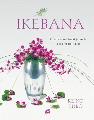 IKEBANA | 9788484451624 | KUBO,KEIKO | Libreria Geli - Librería Online de Girona - Comprar libros en catalán y castellano