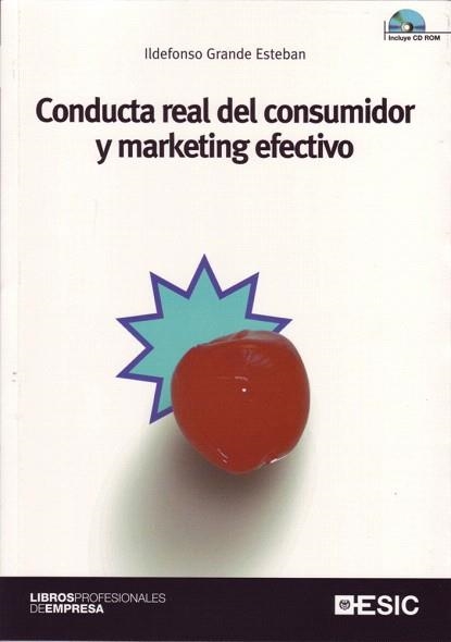 CONDUCTA REAL DEL CONSUMIDOR Y MARKETING EFECTIVO | 9788473564694 | GRANDE ESTEBAN,ILDEFONSO | Libreria Geli - Librería Online de Girona - Comprar libros en catalán y castellano
