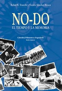 NO-DO.EL TIEMPO Y LA MEMORIA | 9788437623290 | SANCHEZ-BIOSCA,VICENTE/TRANCHE,RAFAEL R. | Libreria Geli - Librería Online de Girona - Comprar libros en catalán y castellano