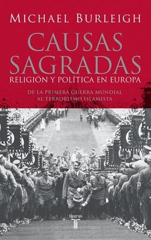 CAUSAS SAGRADAS.RELIGION Y POLITICA EN EUROPA | 9788430606214 | BURLEIGH,MICHAEL | Libreria Geli - Librería Online de Girona - Comprar libros en catalán y castellano